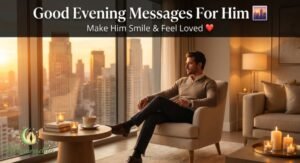 good-evening-messages-for-him-to-make-him-smile-feel-loved-and-special