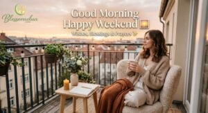 inspiring-good-morning-happy-weekend-wishes-and-prayers-messages