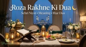 roza-rakhne-ki-dua-sehri-niyat-in-english-meaning-timing-and-iftar-dua